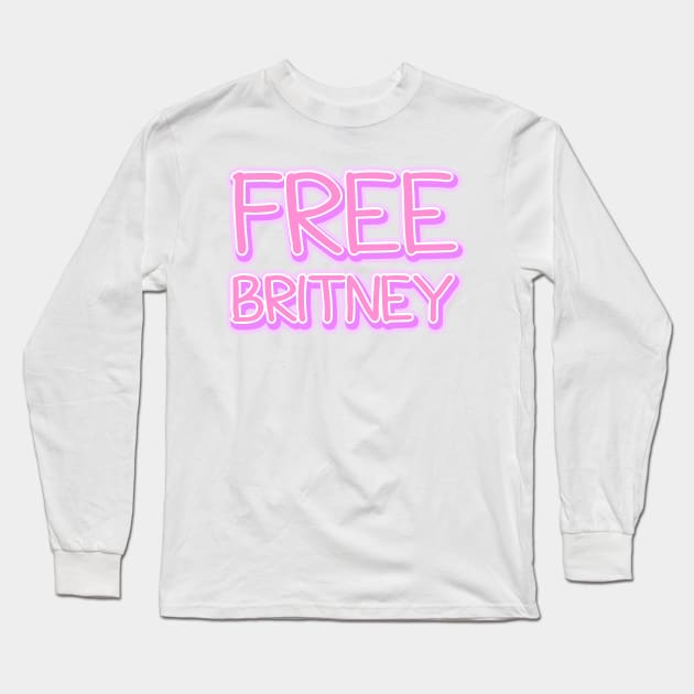 Free Britney Long Sleeve T-Shirt by Danielle